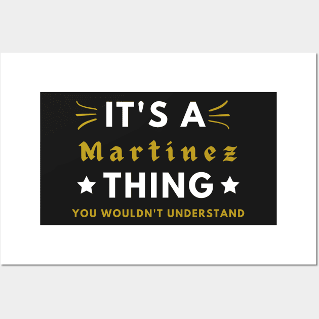 It's a Martinez thing funny name shirt Wall Art by Novelty-art